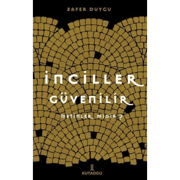 İnciller Güvenilir Metinler midir ?