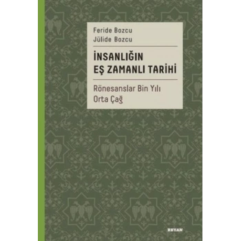 İnsanlığın Eş Zamanlı Tarihi - Rönesanslar Bin Yılı Orta Çağ