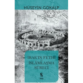 Irakın Fethi ve İslamlaşma Süreci