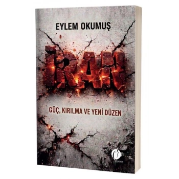 İran                  Güç, Kırılma ve Yeni Düzen