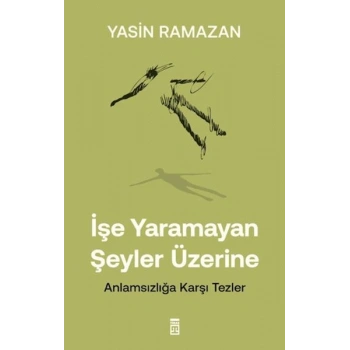 İşe Yaramayan Şeyler Üzerine