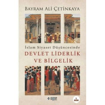 İslam Siyaset Düşüncesinde Devlet Liderlik ve Bilgelik