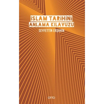 İslam Tarihini Anlama Kılavuzu (Ciltli)