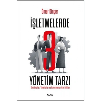 İşletmelerde 3 Yönetim Tarzı