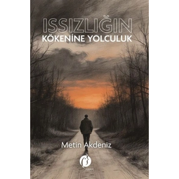 Issızlığın Kökenine Yolculuk