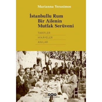 İstanbullu Rum Bir Ailenin Mutfak Serüveni