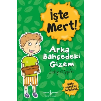 İşte Mert! – Arka Bahçedeki Gizem - Şüphe Duymak ve Sorgulamak