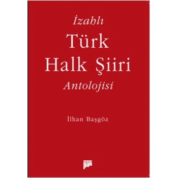 İzahlı Türk Halk Şiiri Antolojisi