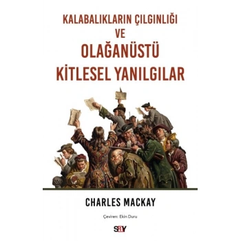 Kalabalıkların Çılgınlığı ve Olağanüstü Kitlesel Yanılgılar