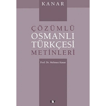 Kanar Çözümlü Osmanlı Türkçesi Metinleri