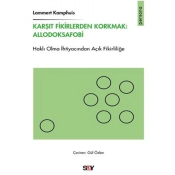 Karşıt Fikirlerden Korkmak: Allodoksafobi