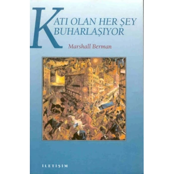 Katı Olan Her Şey Buharlaşıyor