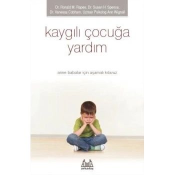 Kaygılı Çocuğa Yardım