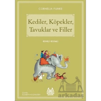 Kediler, Köpekler, Tavuklar ve Filler