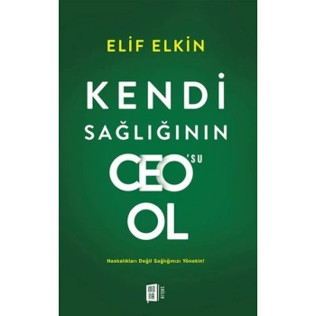 Kendi Sağlığının Ceosu Ol