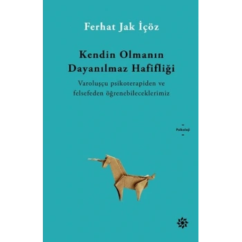 Kendin Olmanın İnanılmaz Hafifliği