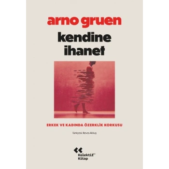 Kendine İhanet Erkek ve Kadında Özerklik Korkusu