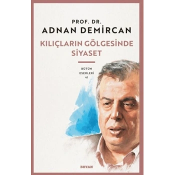 Kılıçların Gölgesinde Siyaset
