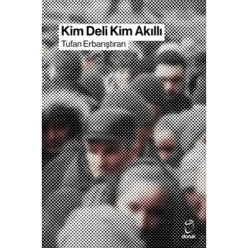 Kim Deli Kim Akıllı