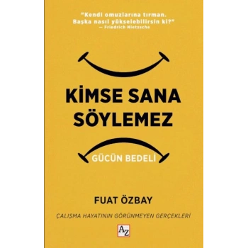Kimse Sana Söylemez Gücün Bedeli