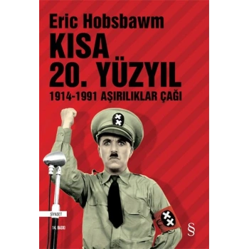 Kısa 20. Yüzyıl 1914-1991 Aşırılıklar Çağı