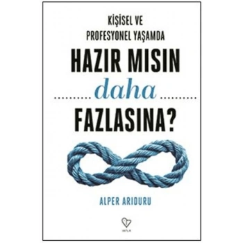 Kişisel ve Profesyonel Yaşamda Hazır Mısın Daha Fazlasına?