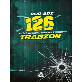 Kod Adı 126 Faili Meşhur Hedefteki Şehir Trabzon