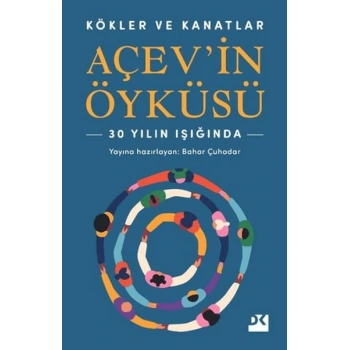 Kökler ve Kanatlar Açev’in Öyküsü