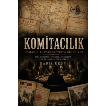 Komitacılık-Osmanlıyı Parçalamaya Giden Yol