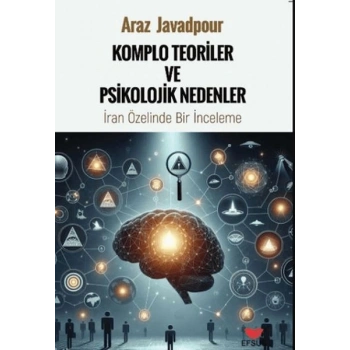 Komplo Teoriler ve Psikolojik Nedenler;İran Özelinde Bir İnceleme