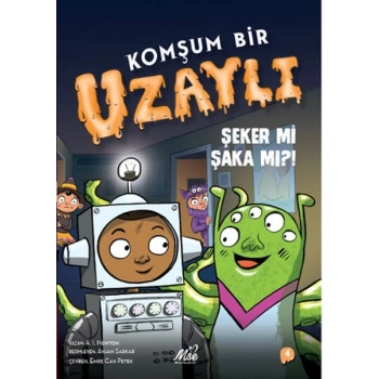 Komşum Bir Uzaylı - Şeker mi Şaka mı
