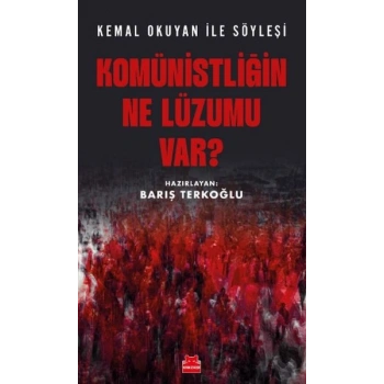 Komünistliğin Ne Lüzumu Var?