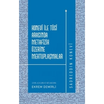Konevi ile Tusi Arasında Metafizik Üzerine Mektuplaşmalar