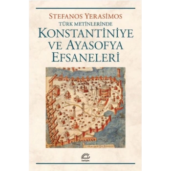Konstantiniye ve Ayasofya Efsaneleri