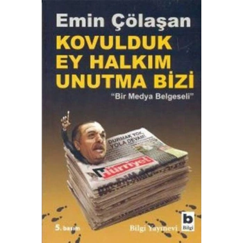 Kovulduk Ey Halkım Unutma Bizi