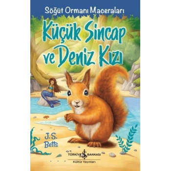Küçük Sincap ve Deniz Kızı - Söğüt Ormanı Maceraları