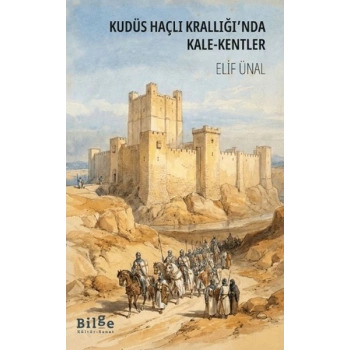 Kudüs Haçlı Krallığında Kale-Kentler