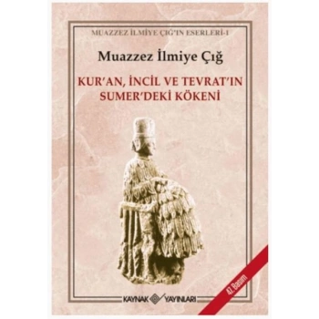 Kur’an İncil ve Tevrat’ın Sümer’deki Kökeni