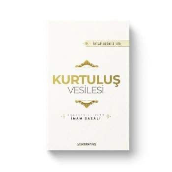 Kurtuluş Vesilesi - İhyaü Ulumid-din