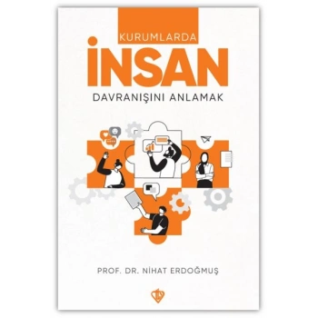 Kurumlarda İnsan Davranışını Anlamak
