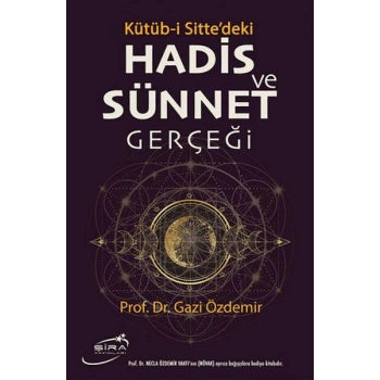 Kütüb-i Sittedeki Hadis ve Sünnet Gerçeği