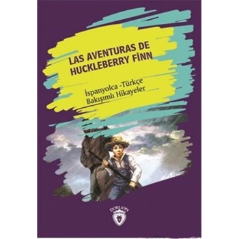 Las Aventuras DeHuckleberry Finn (Huckleberry Finn´in Maceraları) İspanyolca Türkçe Bakışımlı Hikaye