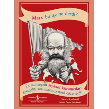 Marx Bu İşe Ne Derdi?