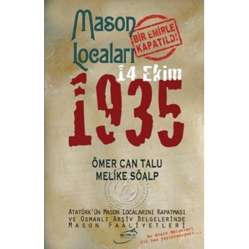 Mason Locaları Bir Emirle Kapatıldı 14 Ekim 1935