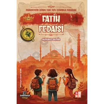Medeniyetin İzinde Yedi Tepe İstanbul Fedaileri – Fatih Fedaisi