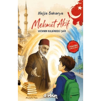 Mehmet Akif - Vatanın Kalbindeki Şair