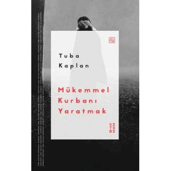 Mükemmel Kurbanı Yaratmak