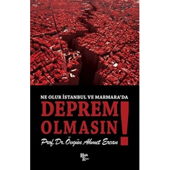 Ne Olur İstanbul ve Marmara’da Deprem Olmasın