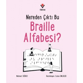 Nereden Çıktı Bu Braille Alfabesi?
