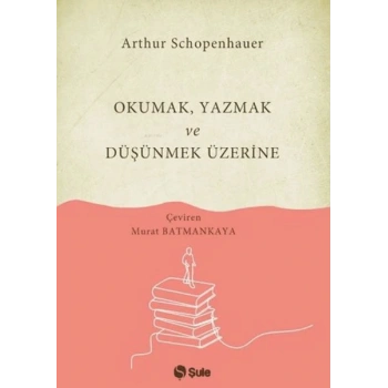 Okumak Yazmak ve Düşünmek Üzerine